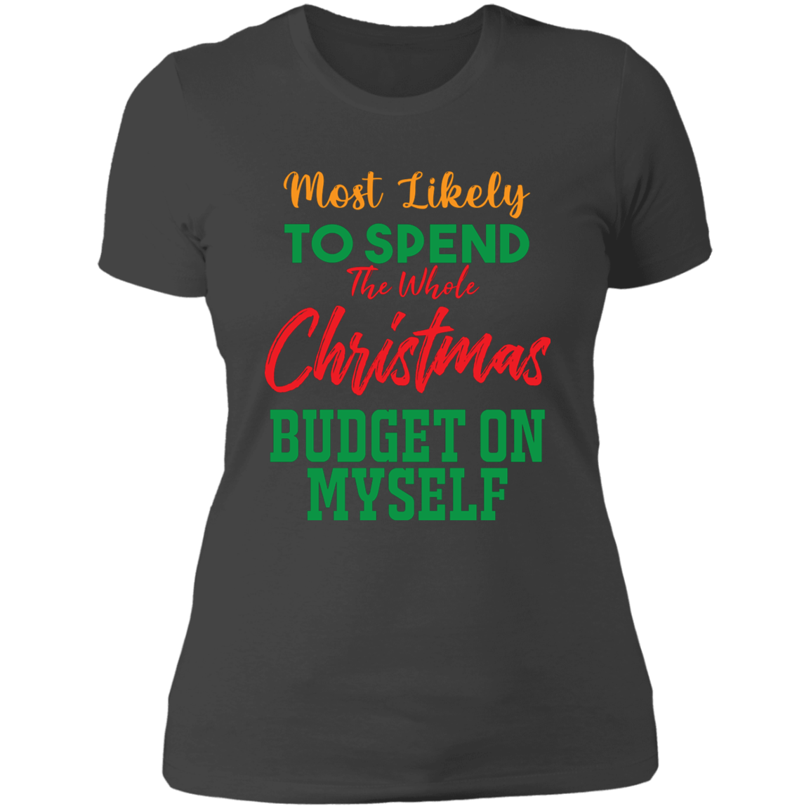 Spend Xmas Budget on Myself - Ladies' Boyfriend T-Shirt
