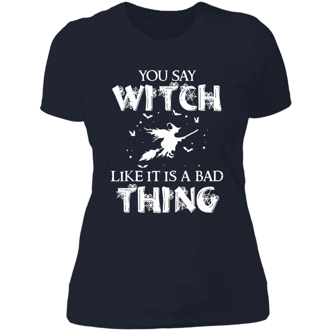 You Say Witch - Ladies' Boyfriend T-Shirt