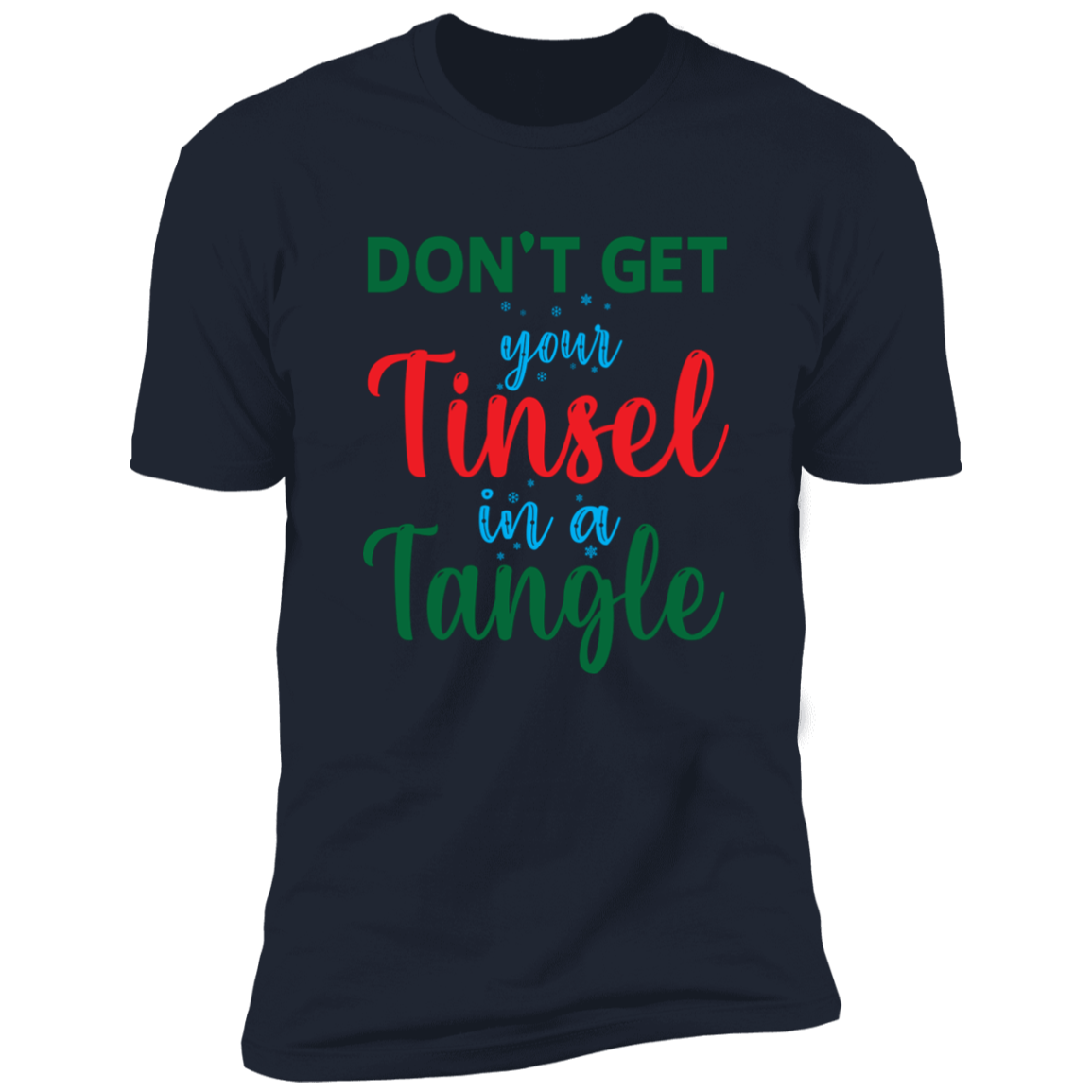 Don't Get Your Tinsel in a Tangle - Premium Short Sleeve Tee