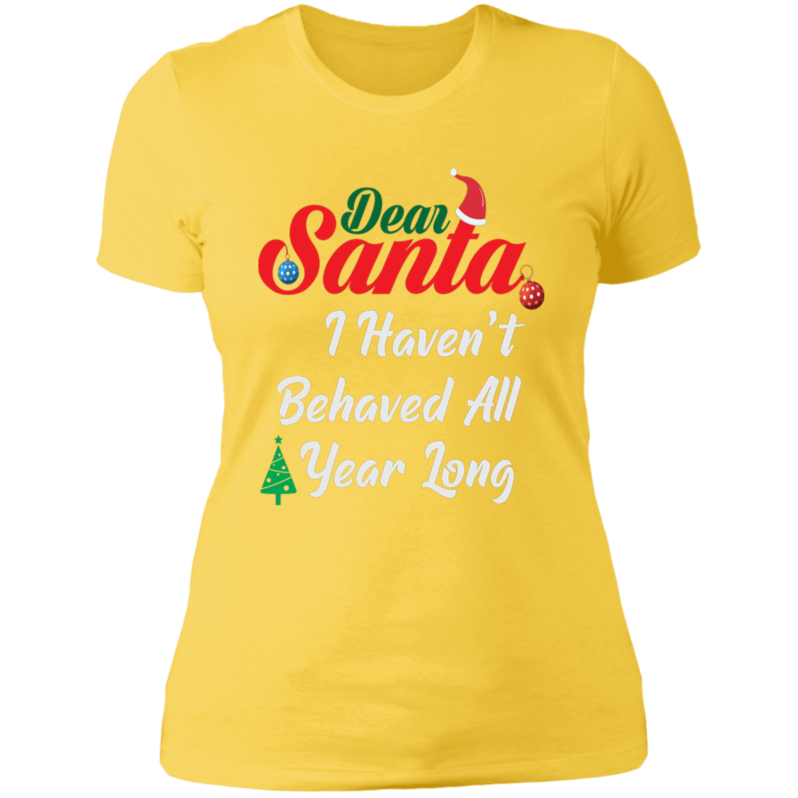 I Haven't Behaved All Year Long - Ladies' Boyfriend T-Shirt