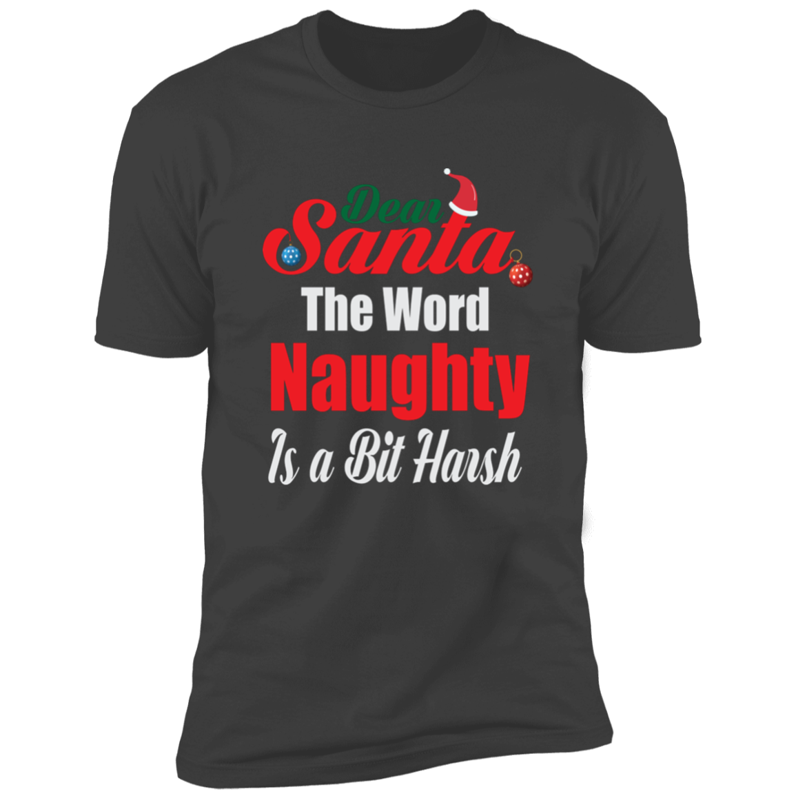The Word Naughty Is a Bit Harsh - Premium Short Sleeve Tee