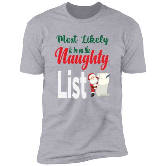 Most Likely to be on the Naughty List - Premium Short Sleeve Tee