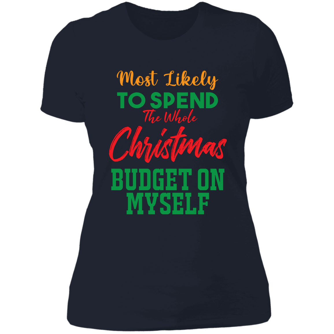 Spend Xmas Budget on Myself - Ladies' Boyfriend T-Shirt