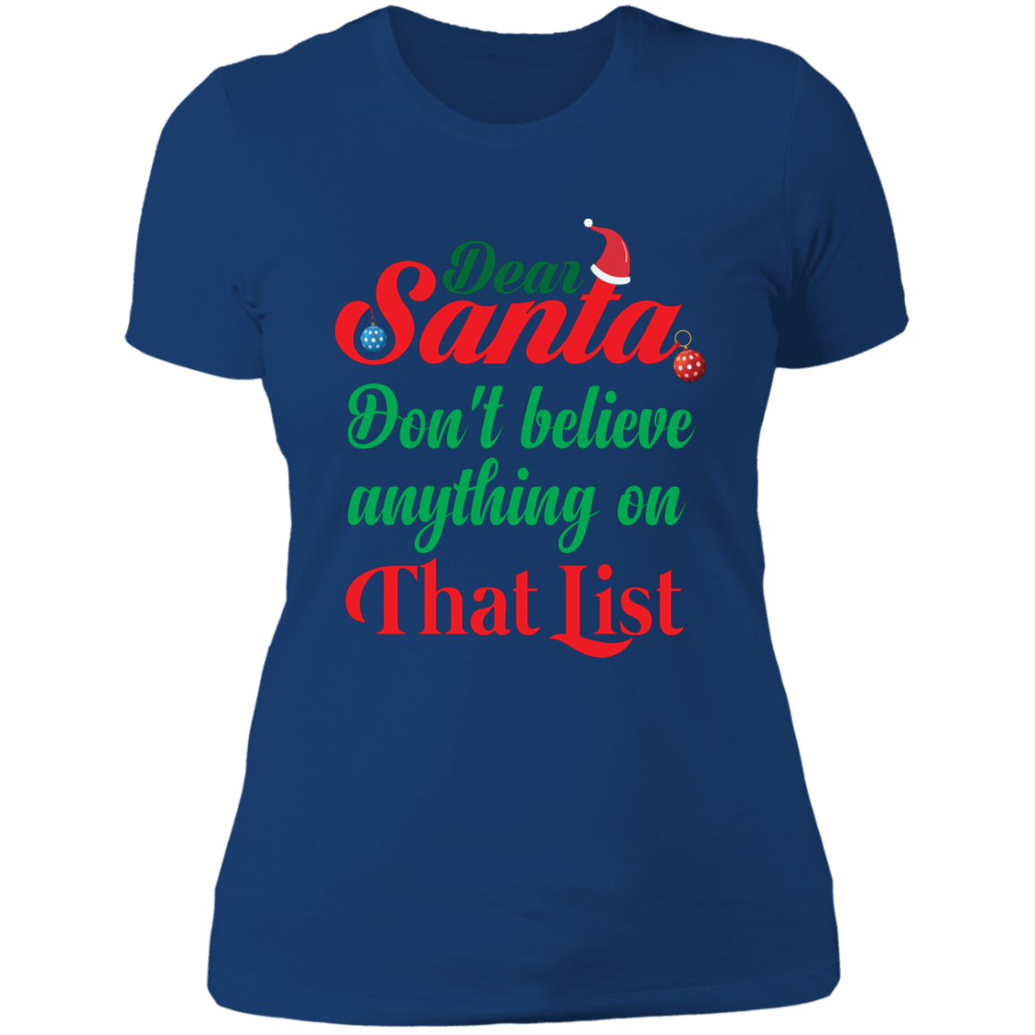 Don't Believe Anything on That List - Ladies' Boyfriend T-Shirt