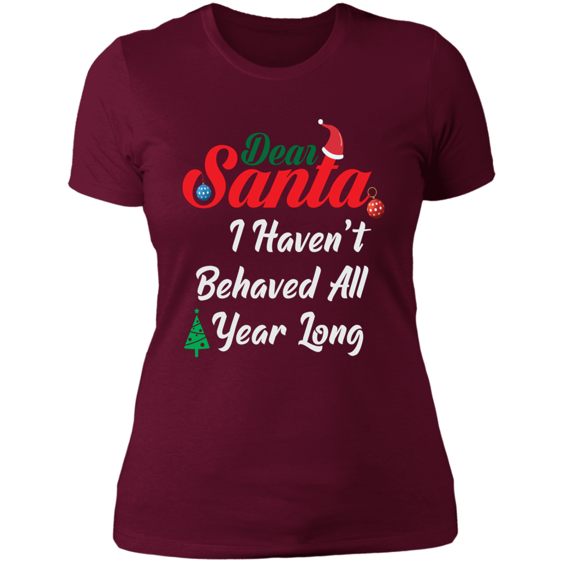 I Haven't Behaved All Year Long - Ladies' Boyfriend T-Shirt