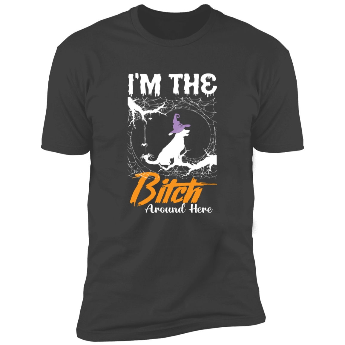 Bitch Around Here, Labrador Retriever - Premium Short Sleeve Tee