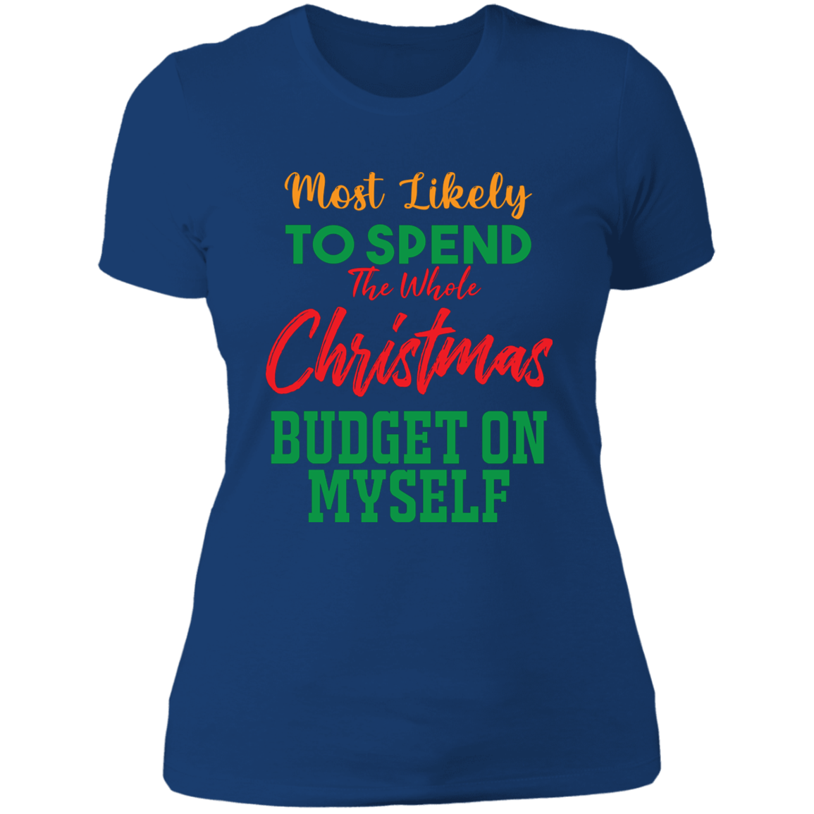Spend Xmas Budget on Myself - Ladies' Boyfriend T-Shirt