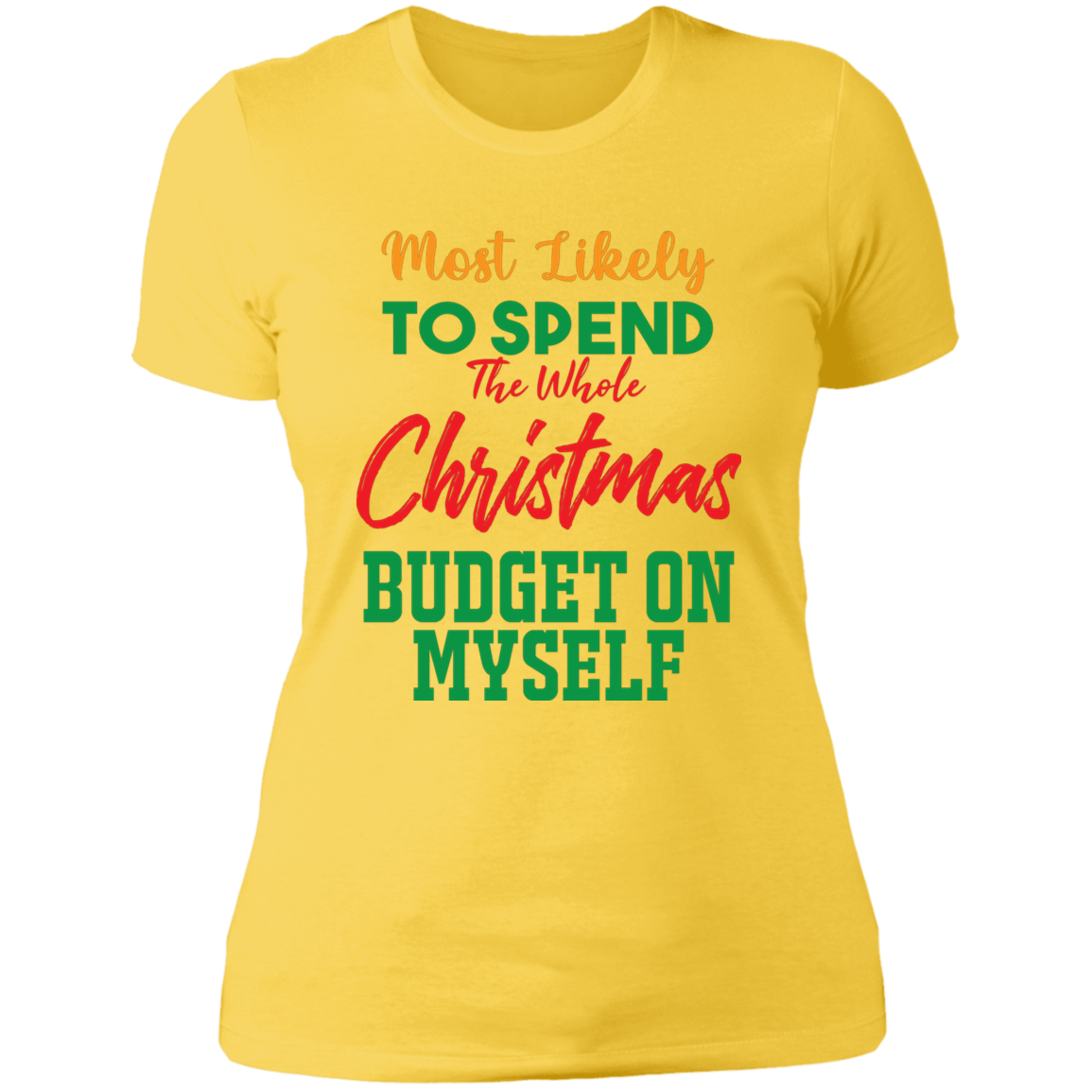 Spend Xmas Budget on Myself - Ladies' Boyfriend T-Shirt