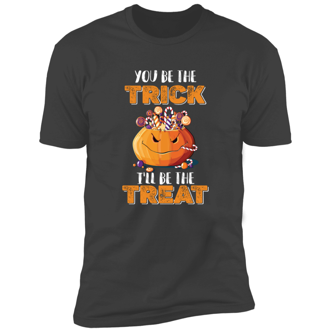 You Be The Trick - Premium Short Sleeve Tee