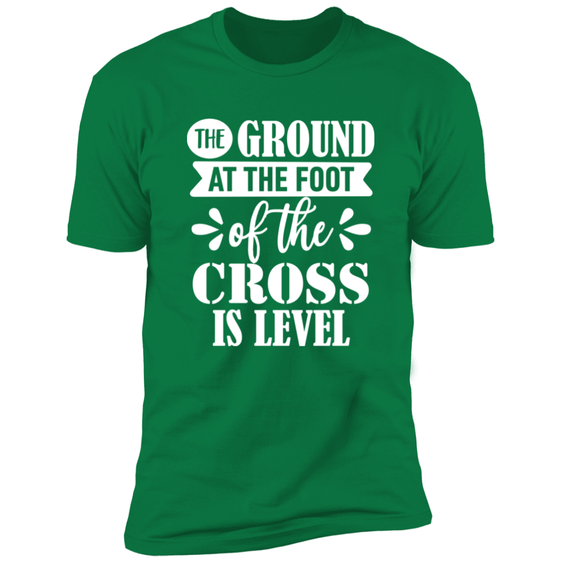 Ground at the Foot of the Cross - Premium Short Sleeve Tee