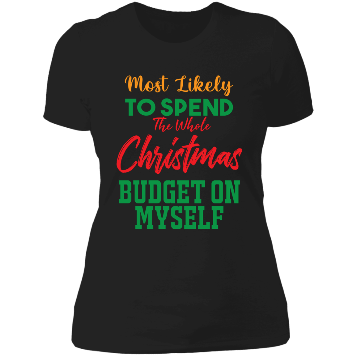 Spend Xmas Budget on Myself - Ladies' Boyfriend T-Shirt