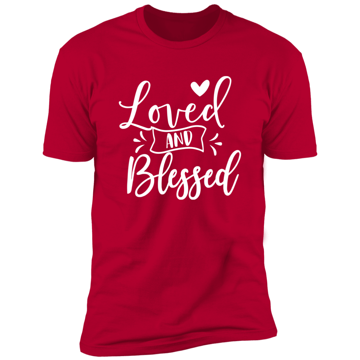 Loved and Blessed - Premium Short Sleeve Tee