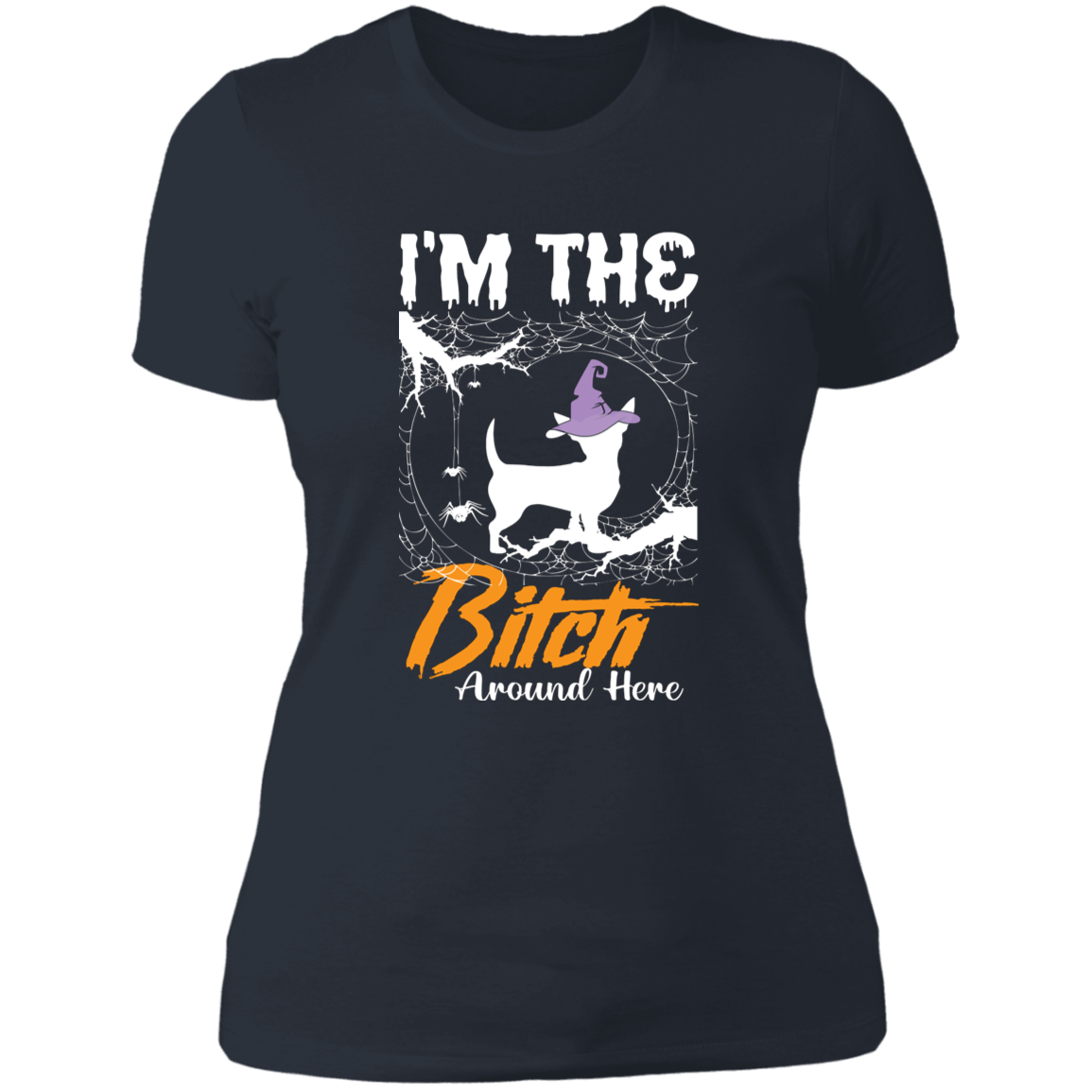 Bitch Around Here - Chihuahua - Ladies' Boyfriend T-Shirt