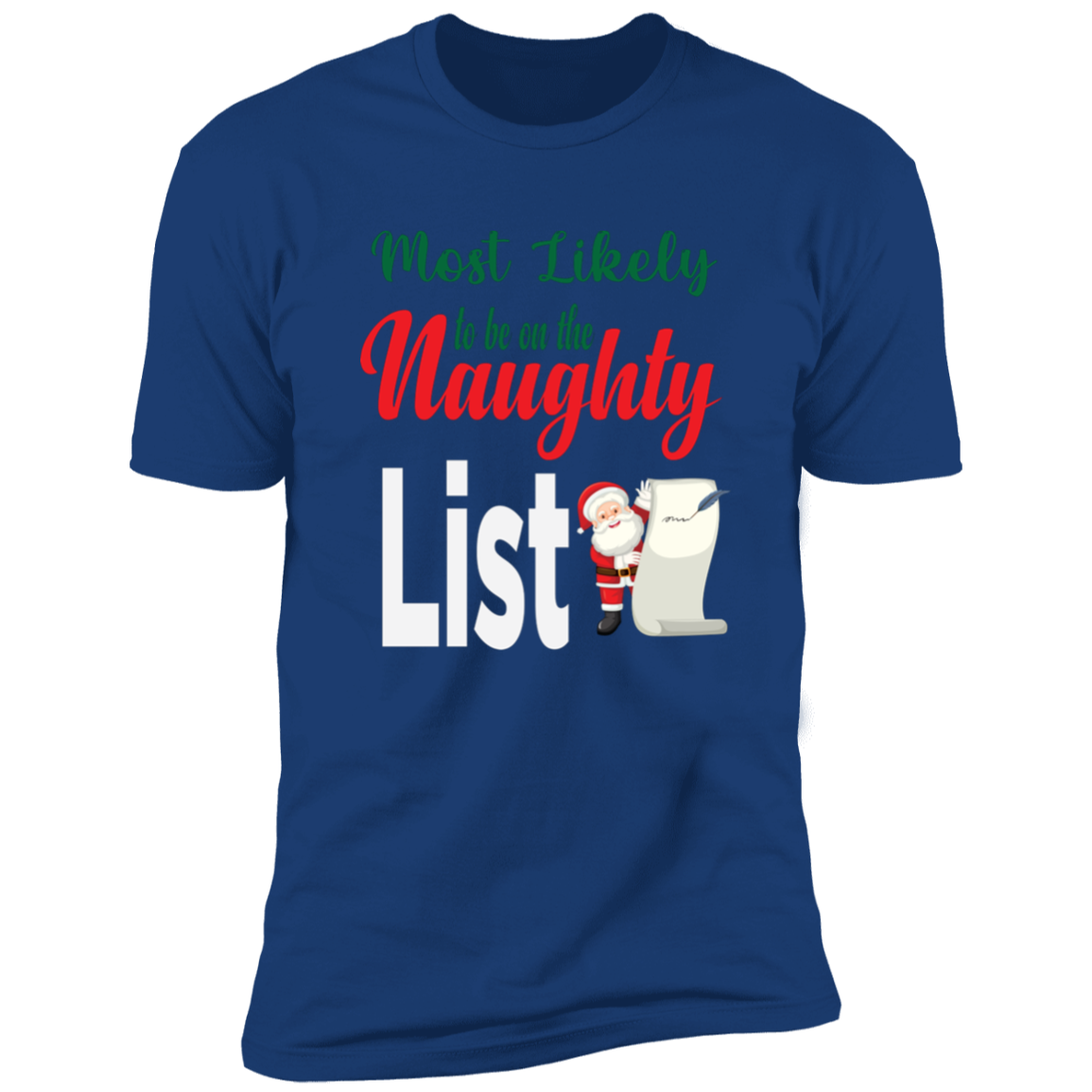 Most Likely to be on the Naughty List - Premium Short Sleeve Tee