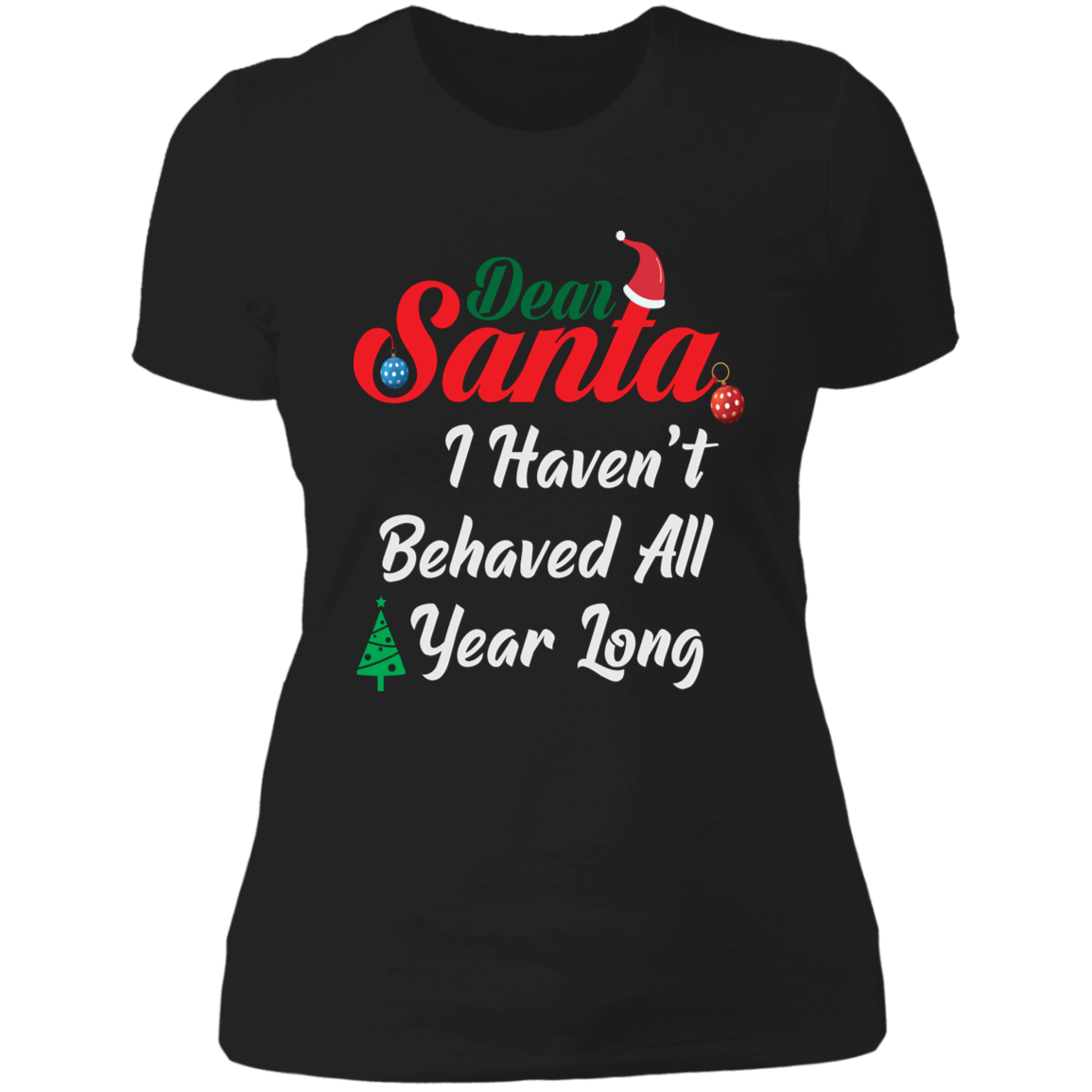 I Haven't Behaved All Year Long - Ladies' Boyfriend T-Shirt