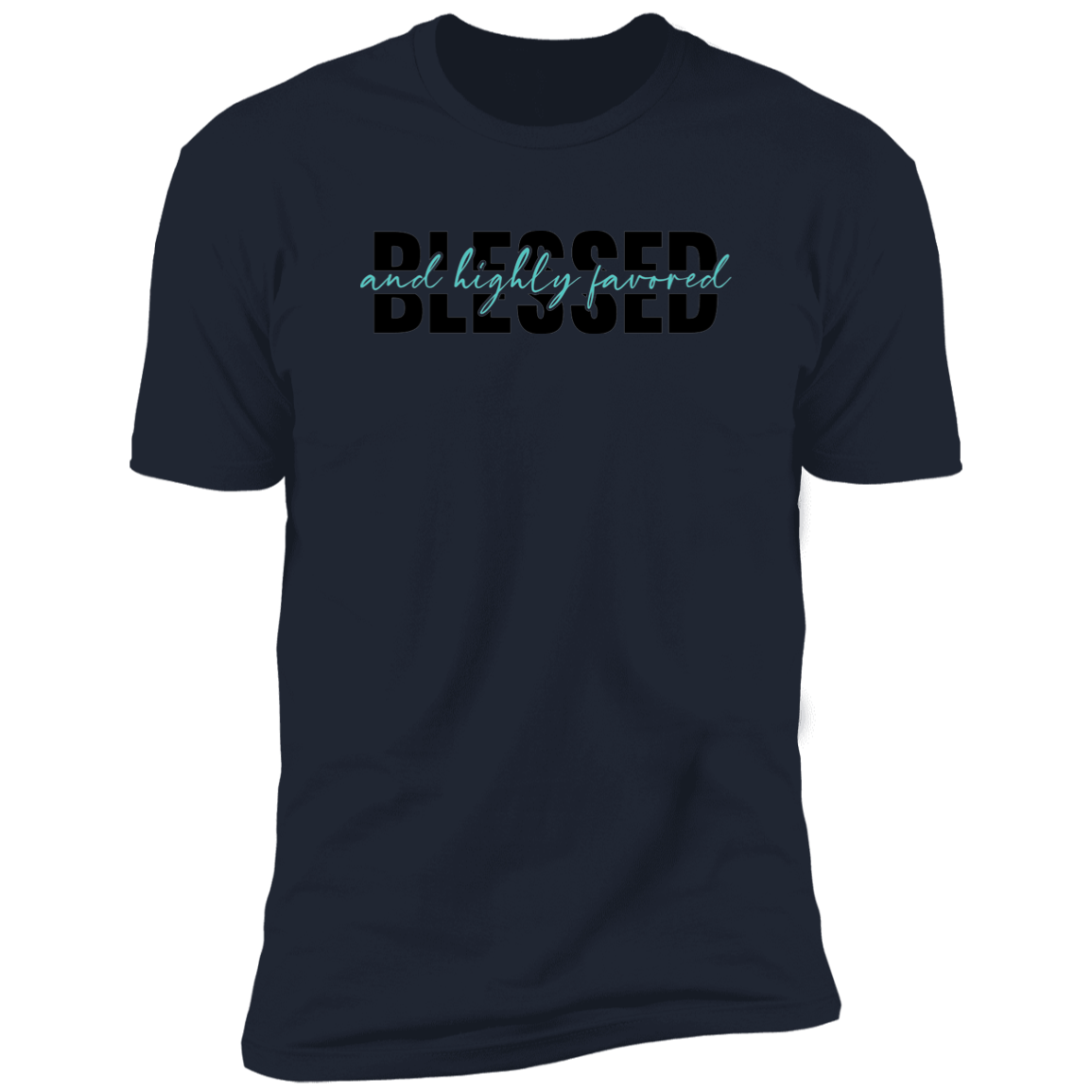 Blessed & Highly Favored - Premium Short Sleeve Tee