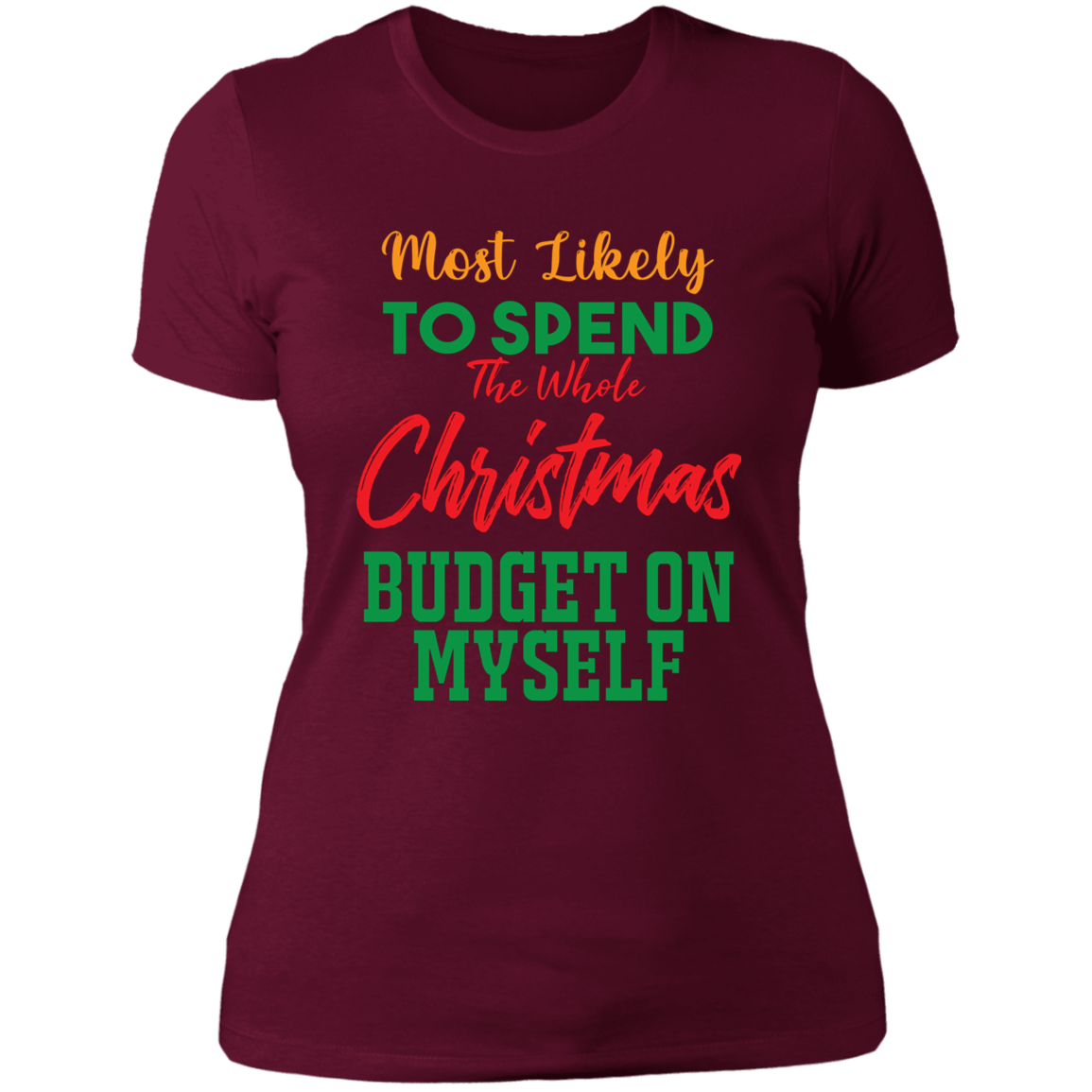Spend Xmas Budget on Myself - Ladies' Boyfriend T-Shirt