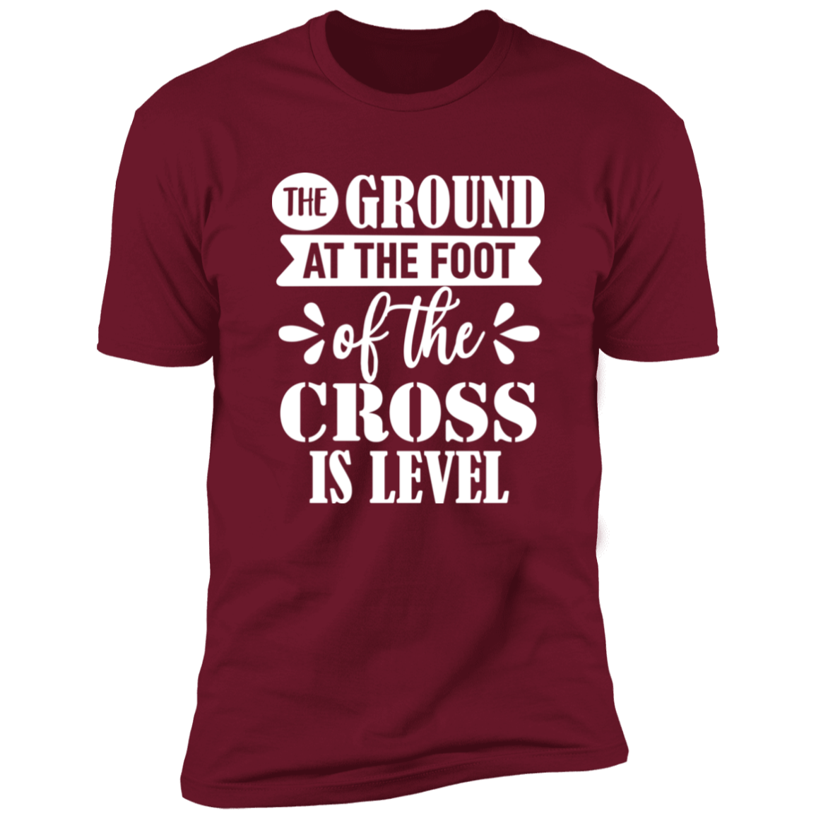 Ground at the Foot of the Cross - Premium Short Sleeve Tee