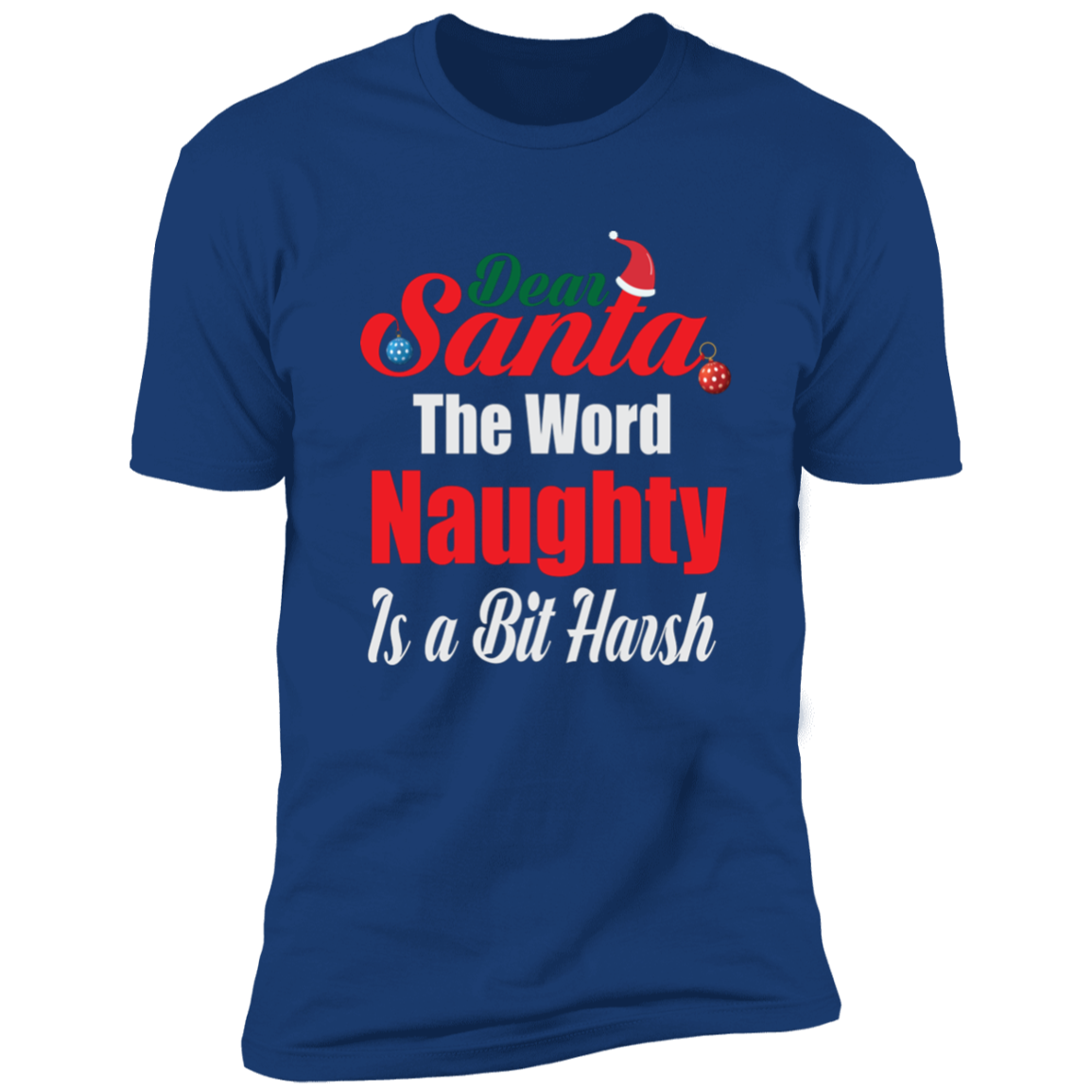 The Word Naughty Is a Bit Harsh - Premium Short Sleeve Tee