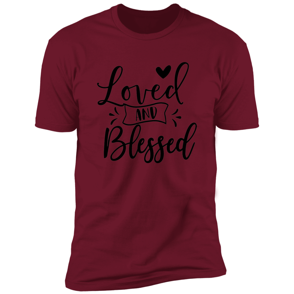 Loved and Blessed - Premium Short Sleeve Tee