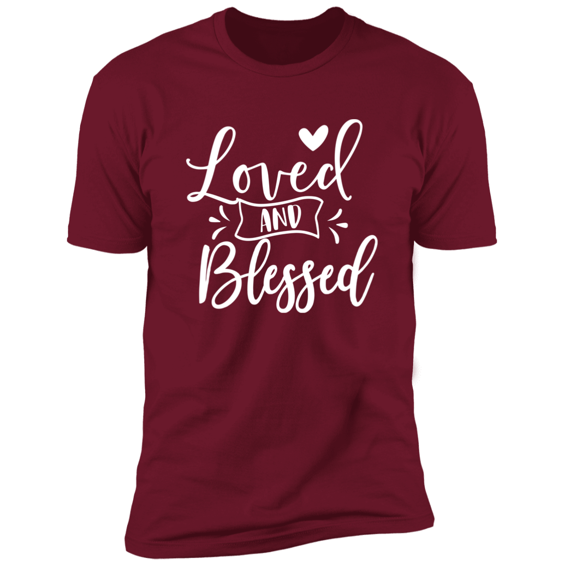 Loved and Blessed - Premium Short Sleeve Tee