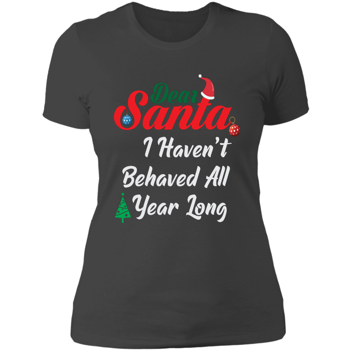 I Haven't Behaved All Year Long - Ladies' Boyfriend T-Shirt