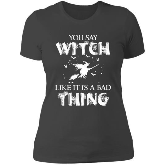 You Say Witch - Ladies' Boyfriend T-Shirt