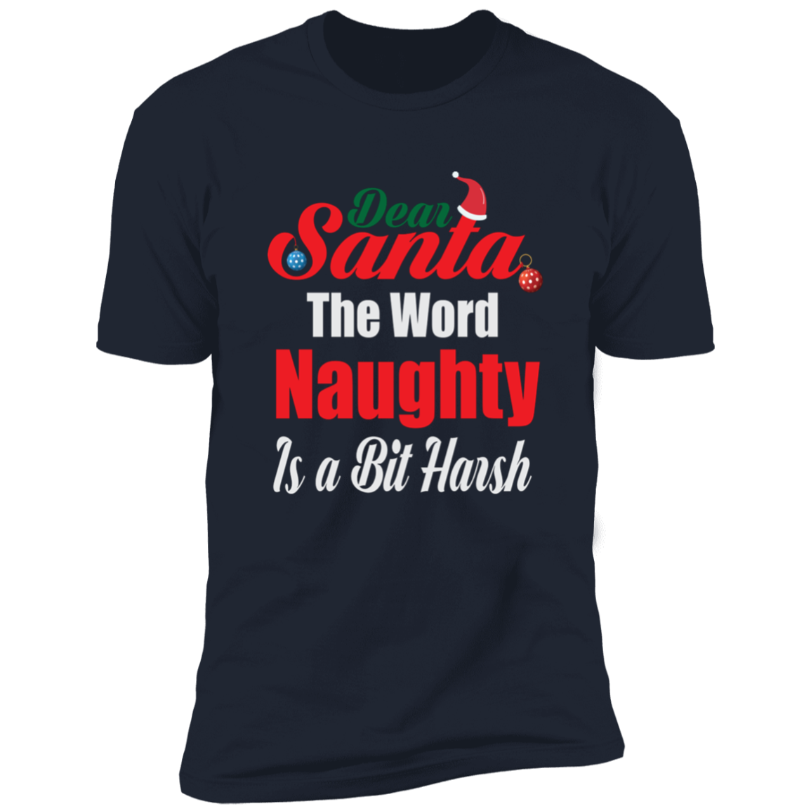 The Word Naughty Is a Bit Harsh - Premium Short Sleeve Tee