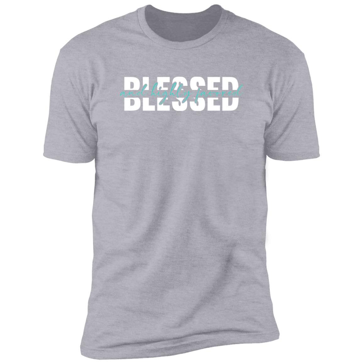 Blessed & Highly Favored - Premium Short Sleeve Tee