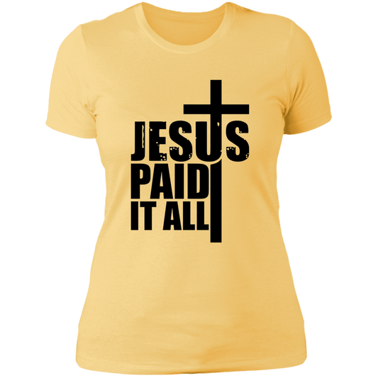 Jesus Paid It All - Ladies' Boyfriend T-Shirt