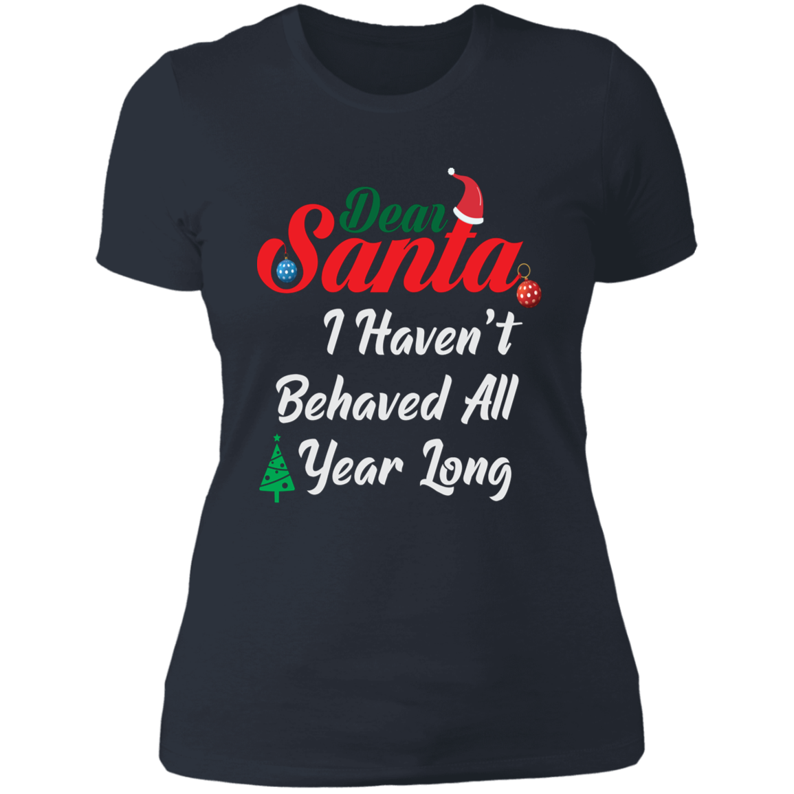 I Haven't Behaved All Year Long - Ladies' Boyfriend T-Shirt