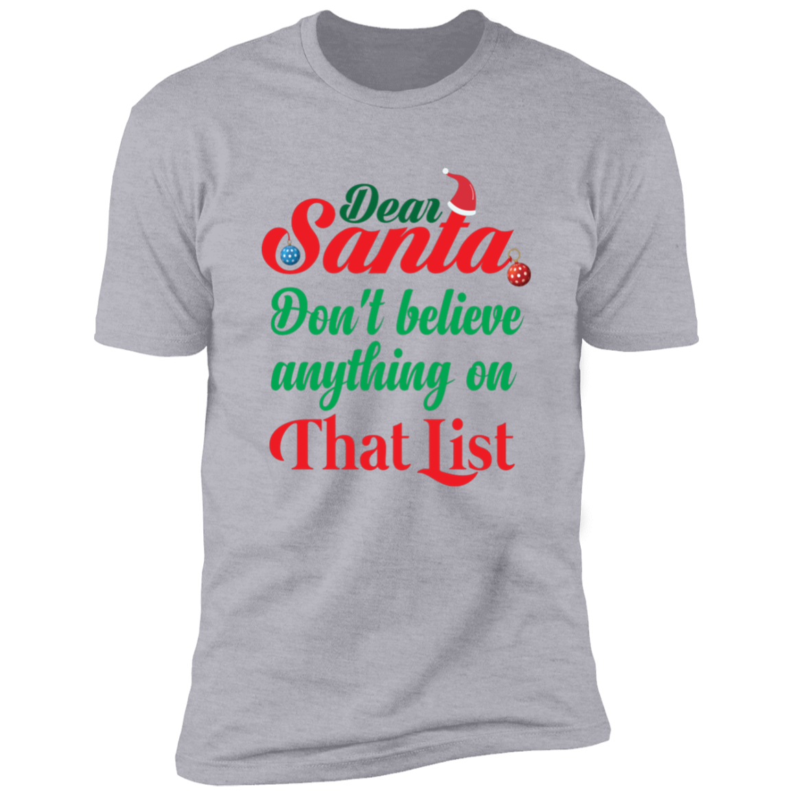 Don't Believe Anything on That List - Premium Short Sleeve Tee