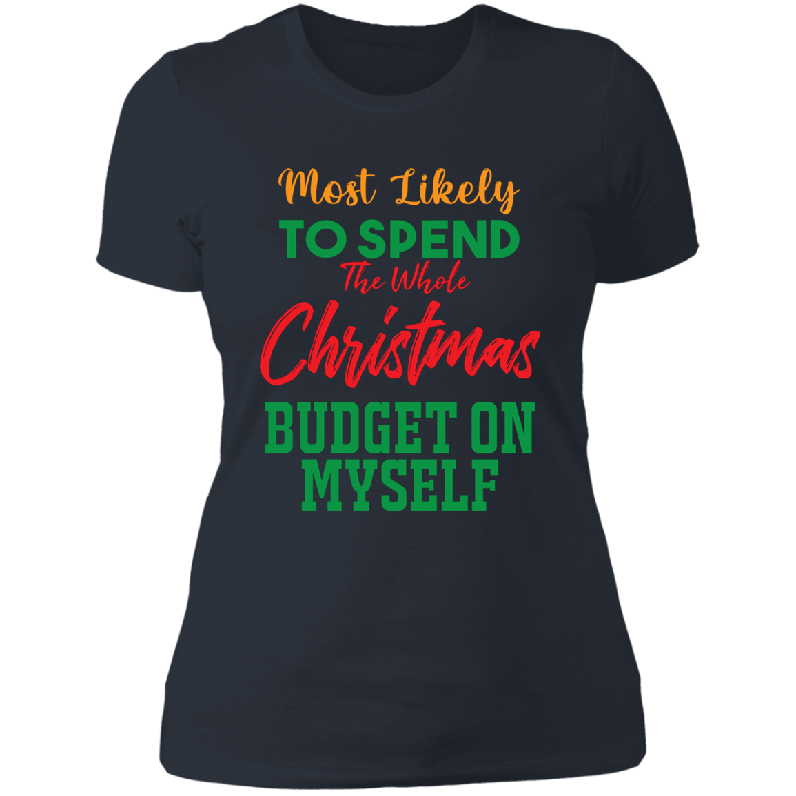 Spend Xmas Budget on Myself - Ladies' Boyfriend T-Shirt