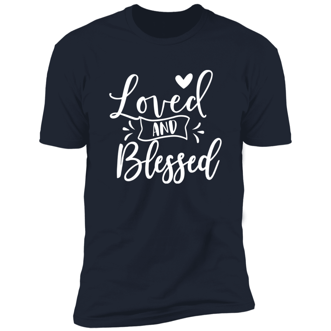 Loved and Blessed - Premium Short Sleeve Tee