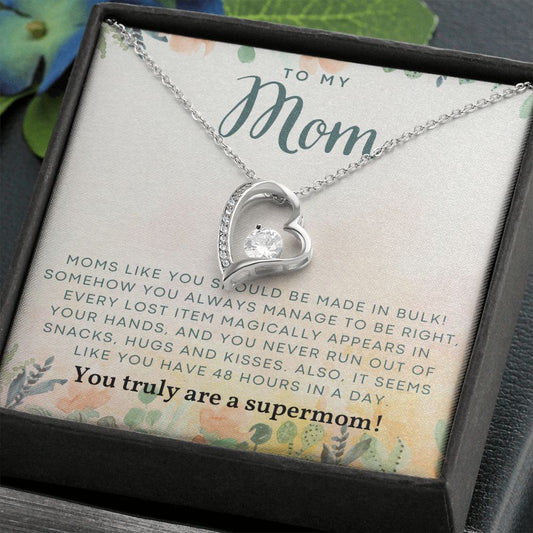 To My Mom | You Truly Are a Supermom (Forever Love Necklace)